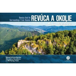 Revúca a okolie z neba - Bohuš Schwarzbacher; Miroslava Osvaldová