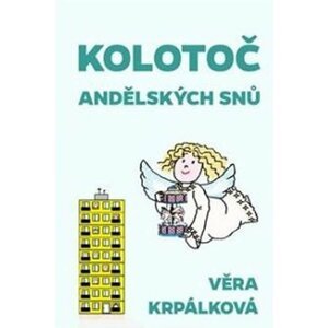 Kolotoč andělských snů - Věra Krpálková