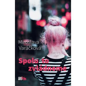 Spolu to zvládneme - Miroslava Varáčková