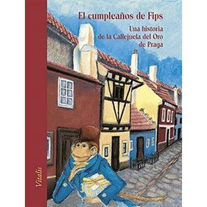 El cumpleanos de Fips - Una historia de la Callejuela del Oro de Praga - Harald Salfellner