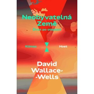 Neobyvatelná Země - Život po oteplení - David Wallace-Wells