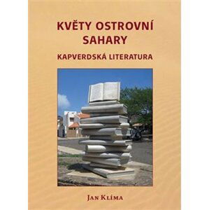 Květy ostrovní Sahary - Kapverdská literatura - Jan Klíma