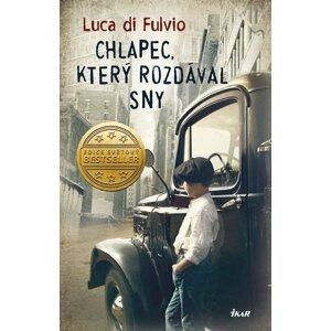 Chlapec, který rozdával sny - Luca Di Fulvio