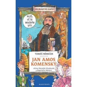 Jan Amos Komenský očima Všezvěda Všudybuda a Magického Mámení - Tomáš Němeček