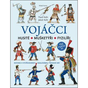 Vojáčci - Husité. Mušketýři, Fyzilíři - Jakub Kolín