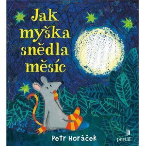 Jak myška snědla měsíc - Petr Horáček