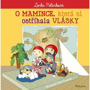 O mamince, která si ostříhala vlásky - Lenka Pelánková