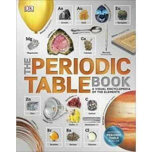 The Periodic Table Book : A Visual Encyclopedia of the Elements