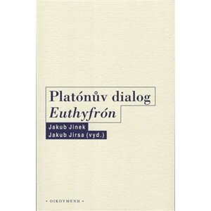 Platónův dialog Euthyfrón - Jakub Jinek