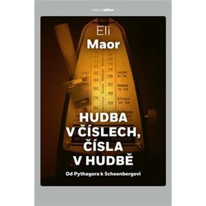 Hudba v číslech, čísla v hudbě: Od Pythagora k Schoenbergovi - Eli Maor