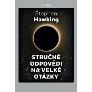 Stručné odpovědi na velké otázky - Stephen William Hawking