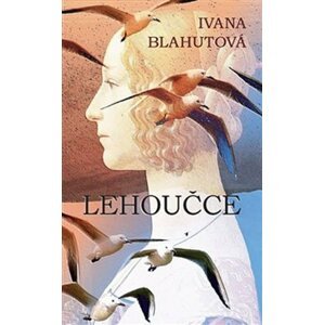 Lehoučce - Ivana Blahutová