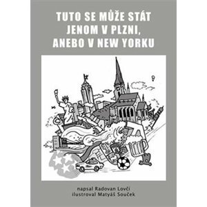 Tuto se může stát jenom v Plzni, anebo v New Yorku - Radovan Lovčí