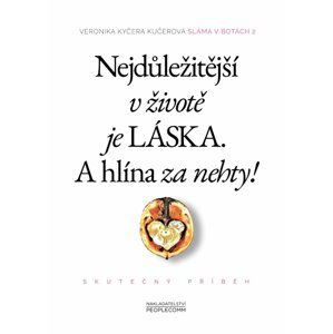 Sláma v botách 2: Nejdůležitější v životě je láska. A hlína za nehty! - Veronika Kyčera Kučerová