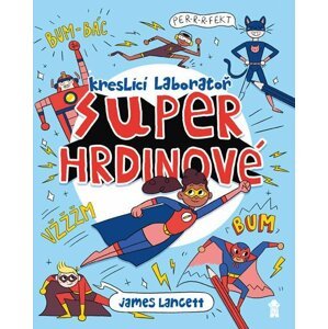 Superhrdinové: Kreslicí laboratoř - James Lancett