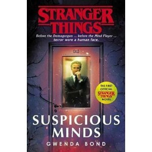 Stranger Things: Suspicious Minds : The First Official Novel - Gwenda Bond