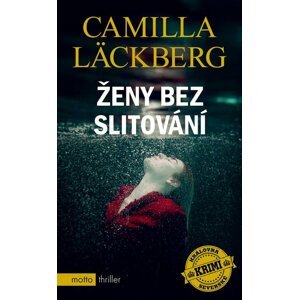 Ženy bez slitování - Camilla Läckberg