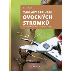 Základy stříhání ovocných stromků - Uwe Jakubik