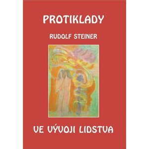 Protiklady ve vývoji lidstva - Reinhard Steiner