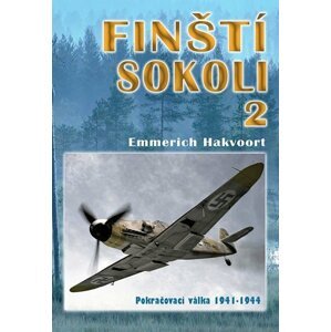 Finští sokoli 2 - Pokračovací válka 1941-1944 - Emmerich Hakvoort