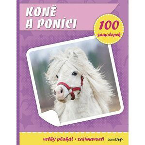 Koně a poníci - Plakát a 100 samolepek - kolektiv autorů