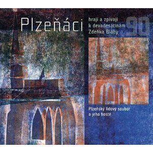 CD - Plzeňáci hrají a zpívají k devadesátinám Zdeňka Bláhy