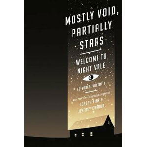 Mostly Void, Partially Stars : Welcome to Night Vale Episodes, Volume 1 - Joseph Fink