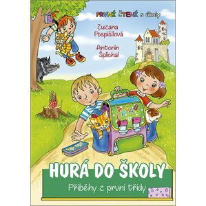 Hurá do školy - Příběhy z první třídy - Zuzana Pospíšilová