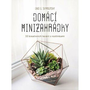 Domácí minizahrádky - Enid G. Svymbersky