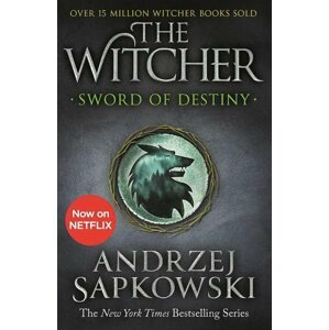 Sword of Destiny : Tales of the Witcher - Now a major Netflix show - Andrzej Sapkowski