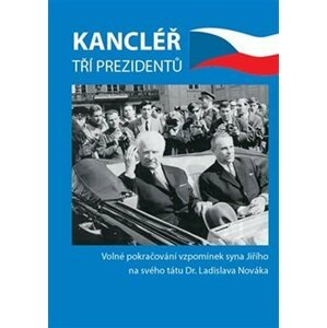 Kancléřem tří prezidentů - Jiří Novák