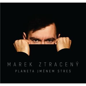 Marek Ztracený: Planeta jménem stres CD - Marek Ztracený