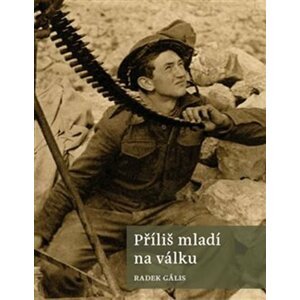 Příliš mladí na válku - Radek Gális