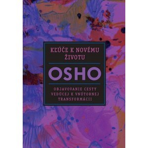 Kľúče k novému životu - Osho