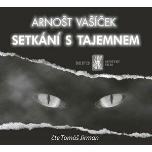 Setkání s tajemnem - CDmp3 (Čte Tomáš Jirman) - Arnošt Vašíček