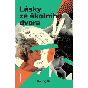 Lásky ze školního dvora - Ondřej Šír