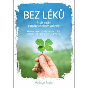 ANAG Bez léků – Čtyři pilíře přirozeně dobré kondice - Madisyn Taylorová