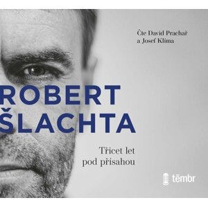 Šlachta - Třicet let pod přísahou - audioknihovna - Josef Klíma