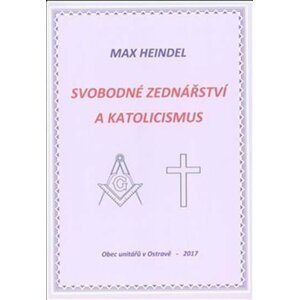 Svobodné zednářství a katolicismus - Max Heindel