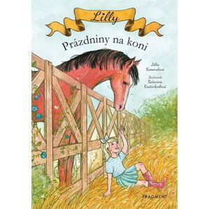 Lilly - Prázdniny na koni - Jitka Komendová