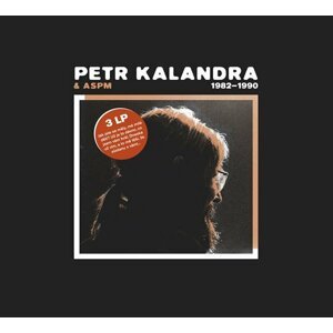 Petr Kalandra & ASPM: 1982-1990 3LP - Petr Kalandra