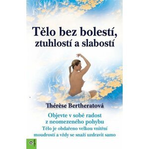 Tělo bez bolestí, ztuhlostí a slabostí - Thérese Bertherat