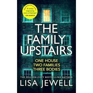 The Family Upstairs : The Number One bestseller from the author of Then She Was Gone - Lisa Jewell