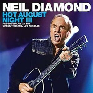 Neil Diamond: Hot August Night III 2 CD - Neil Diamond