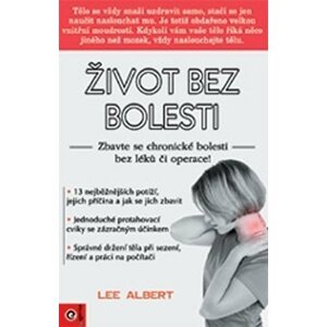 Život bez bolesti - Zbavte se chronické nemoci bez léků či operace! - Lee Albert