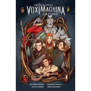 Critical Role Vox Machina : Origins Volume 1 - Matthew Mercer