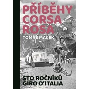 Příběhy Corsa rosa - Sto ročníků Giro d´Italia, 2.  vydání - Tomáš Macek