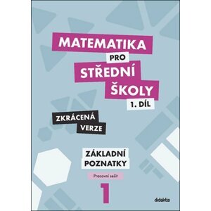 Matematika pro střední školy 1.díl - Zkrácená verze /Pracovní sešit Základní poznatky - Petr Krupka