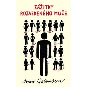 Zážitky rozvedeného muže - Ivan Galambica