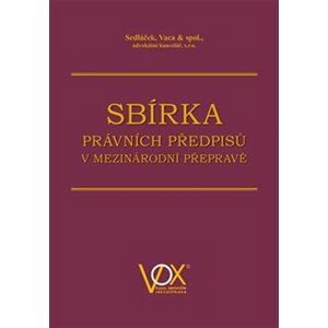 Sbírka právních předpisů v mezinárodní přepravě - Miloš Sedláček